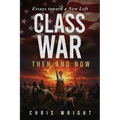 Class War, Then and Now: Essays toward a New Left