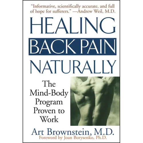Healing Back Pain Naturally: The Mind Body Program Proven to Work