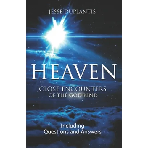 Heaven: Close Encounters of the God Kind