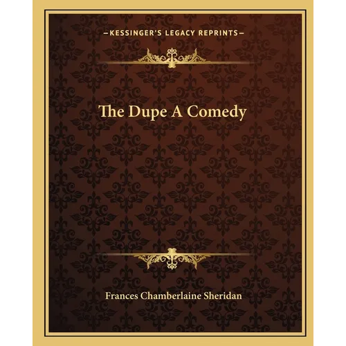 The Dupe A Comedy