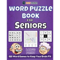 Word Puzzle Book For Seniors - 120 Word Games to Keep Your Brain Fit