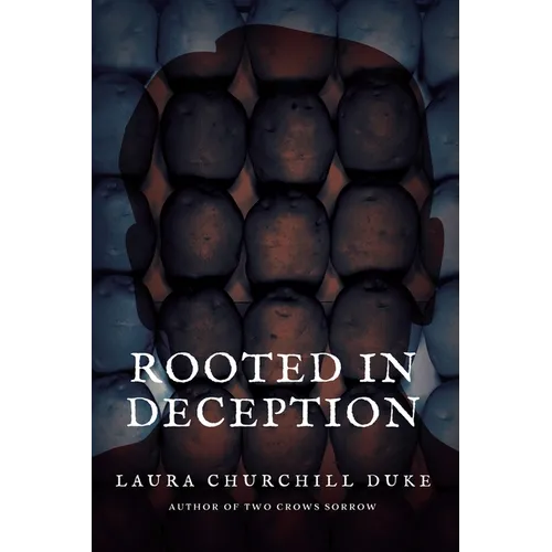 Rooted in Deception