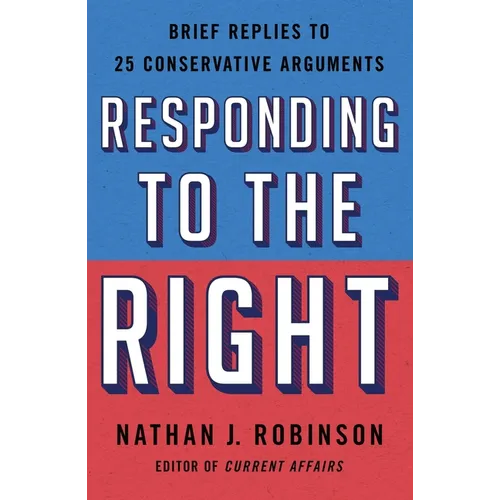 Responding to the Right: Brief Replies to 25 Conservative Arguments