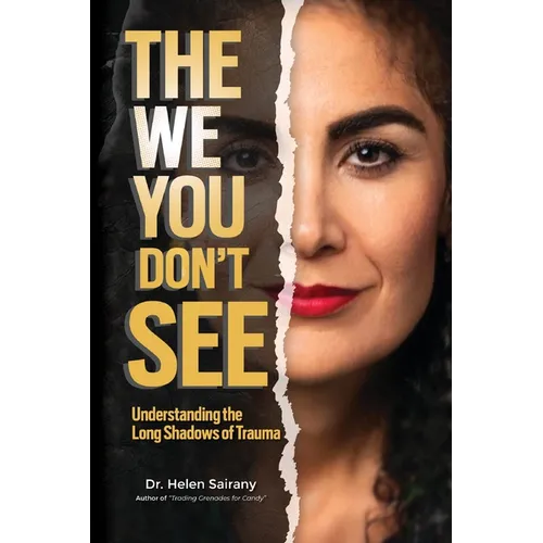 The We you Don't See: Understanding the Long Shadows of Trauma