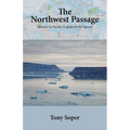 The Northwest Passage: Atlantic to Pacific: A guide to the seaway