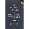 The Hidden History of Southeast Tennessee