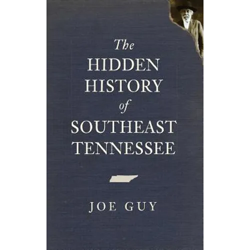 The Hidden History of Southeast Tennessee