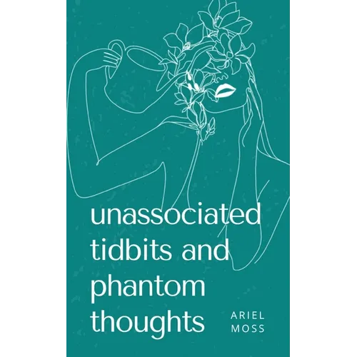 unassociated tidbits and phantom thoughts