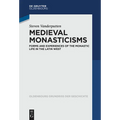 Medieval Monasticisms: Forms and Experiences of the Monastic Life in the Latin West
