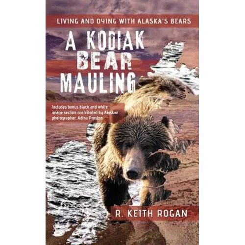 A Kodiak Bear Mauling: Living and Dying with Alaska's Bears