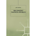 Ben Jonson's Theatrical Republics