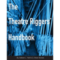 The Theatre Riggers' Handbook