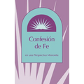 Confesion de Fe: En Una Perspectiva Menonita