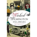 Wicked Wilmington, Delaware