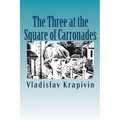 The Three at the Square of Carronades