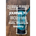 Daily, Weekly and Monthly Cleaning Planner