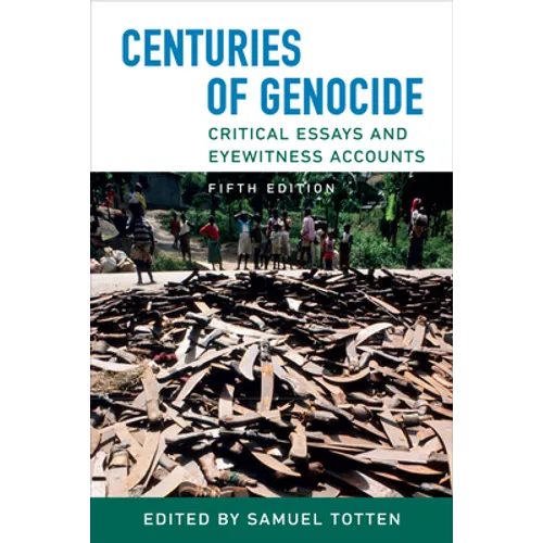 Centuries of Genocide: Critical Essays and Eyewitness Accounts, Fifth Edition