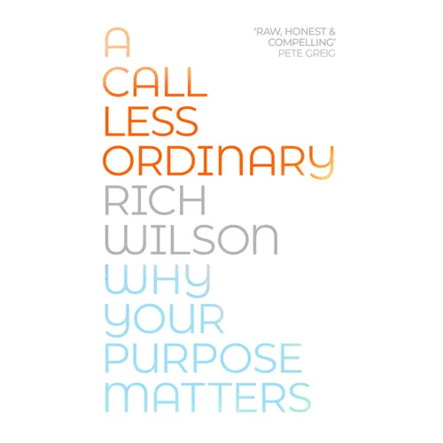 A Call Less Ordinary: Why Your Purpose Matters