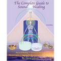 The Complete Guide to Sound Healing