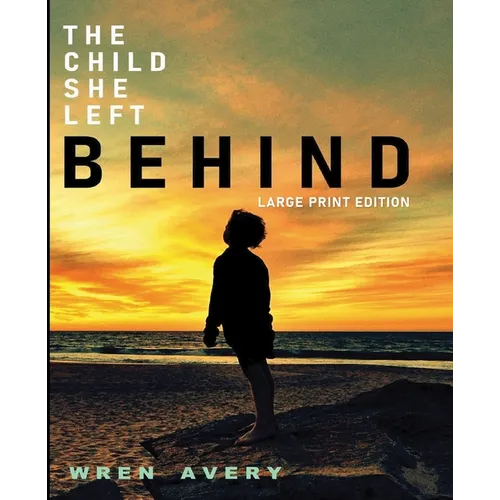 The Child She Left Behind: Large Print Edition