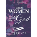 When Women Walk With God: 100 Devotional For Women