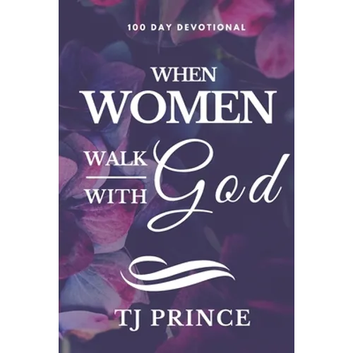 When Women Walk With God: 100 Devotional For Women