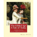 The Gilded Age: A Tale of Today. By: Mark Twain and By: Charles Dudley Warner: (COMPLETE SET VOLUME I, AND II) Novel (World's classic'