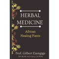 Herbal Medicine: African Healing Plants