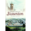A Guide to Historic Staunton, Virginia