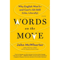 Words on the Move: Why English Won't - And Can't - Sit Still (Like, Literally)