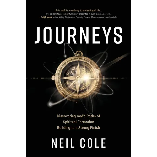 Journeys: Discovering God's Paths of Spiritual Formation Building to a Strong Finish