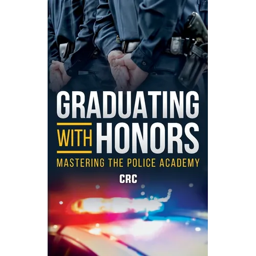 Graduating with Honors: Mastering the Police Academy