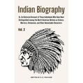 Indian Biography, Vol. 2: Or, An Historical Account of Those Individuals Who Have Been Distinguished among the North American Natives as Orators, Warr
