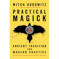 Practical Magick: Ancient Tradition and Modern Practice