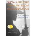 Kata and the Transmission of Knowledge: In Traditional Martial Arts