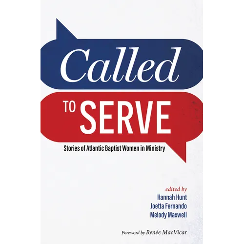 Called to Serve: Stories of Atlantic Baptist Women in Ministry