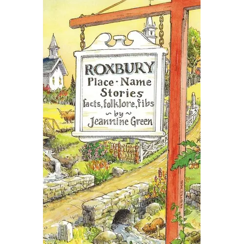 Roxbury Place-Name Stories: Facts, Folklore, Fibs