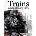 Trains Adults Coloring Book: Transportation Coloring Book