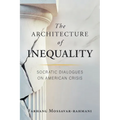 The Architecture of Inequality: Socratic Dialogues on American Crisis