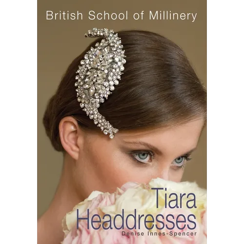 The British School of Millinery Tiara Headdresses