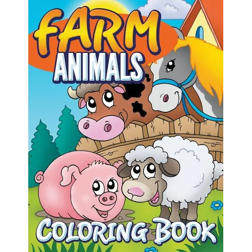 Farm Animals Coloring Book: Coloring Book For Kids