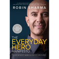 The Everyday Hero Manifesto: Activate Your Positivity, Maximize Your Productivity, Serve the World