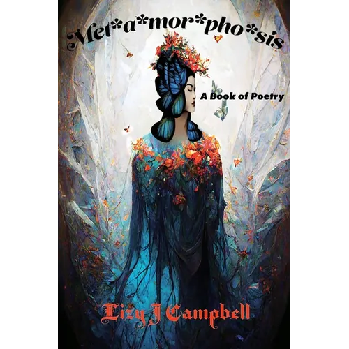 Met*a*mor*pho*sis: A Poetry Book
