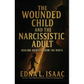 The Wounded Child and the Narcissistic Adult