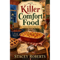 Killer Comfort Food: Madison Mysteries, Book One