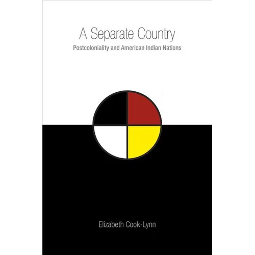 A Separate Country: Postcoloniality and American Indian Nations