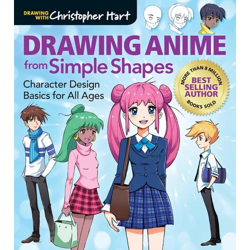 Drawing Anime from Simple Shapes: Character Design Basics for All Ages