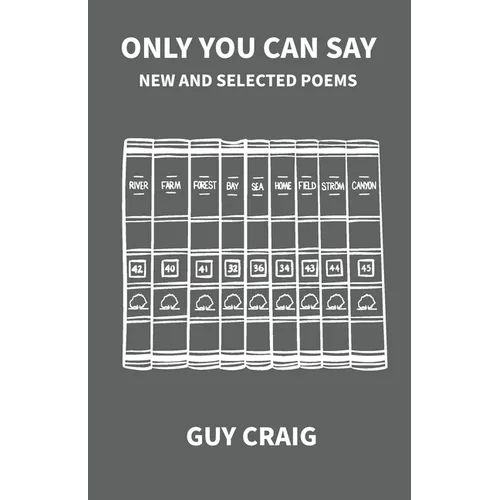 Only You Can Say: New and Selected Poems