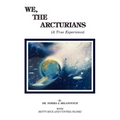 We The Arcturians: A True Experience