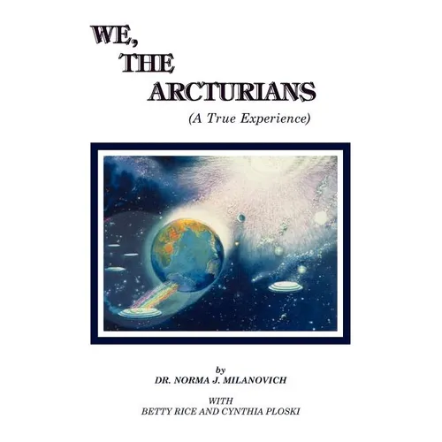 We The Arcturians: A True Experience